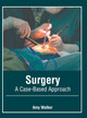 Surgery: A Case-Based Approach by Amy Walker 9781632429353