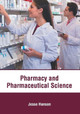 Pharmacy and Pharmaceutical Science by Jesse Hanson 9781632417879