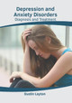 Depression and Anxiety Disorders: Diagnosis and Treatment by Dustin Layton 9781639274376