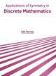 Applications of Symmetry in Discrete Mathematics by Isla Harvey 9781639877461