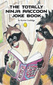 The Totally Ninja Raccoon Joke Book by Kevin Coolidge 9781644674291