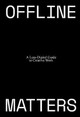 Offline Matters: The Less-Digital Guide to Creative Work by Jess Henderson