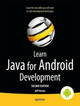 Learn Java for Android Development by Jeff Friesen 9781430257226