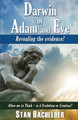 Darwin or Adam and Eve: Revealing the Evidence! by Stan Bachelder 9780994013804