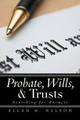 Probate, Wills, & Trusts: Searching for Answers by Allan H Nelson 9781493154272