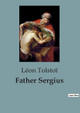 Father Sergius by Léon Tolstoï 9791041817276