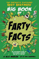 The The Fantastic Flatulent Fart Brothers' Big Book of Farty Facts: An Illustrated Guide to the Science, History, and Art of Farting; US edition: 2017 by M. D. Whalen 9789627866350