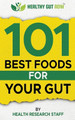 101 Best Foods For Your Gut: Healthy Gut Now by Health Research 9781937918026