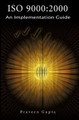 ISO 9000: 2000 An Implementation Guide by Praveen Gupta 9781419627439