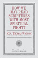 How We May Read Scriptures with Most Spiritual Profit by Thomas Watson 9781946145468