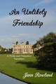 An Unlikely Friendship by Jann Rowland 9781987929287