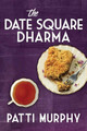 The Date Square Dharma by Patti Murphy 9781999467821