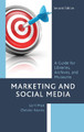 Marketing and Social Media: A Guide for Libraries, Archives, and Museums by Lorri Mon 9781538142950