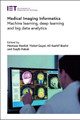 Medical Imaging Informatics: Machine learning, deep learning and big data analytics by Mamoon Rashid 9781839537431