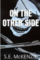 On The Other Side by S E McKenzie 9781928069294