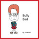 Bully Bad by Zack Hix 9781935256373