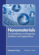 Nanomaterials: An Introduction to Properties, Synthesis and Applications by Emmanuel Craig 9781641721066