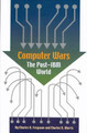 Computer Wars: The Post-IBM World by Charles H. Ferguson 9781587981395