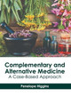 Complementary and Alternative Medicine: A Case-Based Approach by Penelope Higgins 9781639270460
