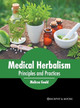 Medical Herbalism: Principles and Practices by Melissa Gould 9781639873593