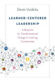 Learner-Centered Leadership: A Blueprint for Transformational Change in Learning Communities by Devin Vodicka 9781948334266