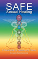 Safe Sexual Healing: A Guidebook for Healers and Clients by Sunyata Satchitananda 9781982234416