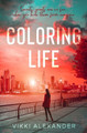 Coloring Life by Vikki Alexander 9781990724237