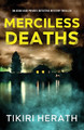 Merciless Deaths: Merciless Murder Mystery Thriller by Herath 9781990234415