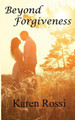 Beyond Forgiveness by Karen Rossi 9781988763170