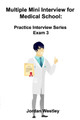Multiple Mini Interview for Medical School: Practice Interview Series Exam 3 by Jordan Westley 9781777001575