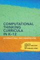 Computational Thinking Curricula in K–12: International Implementations by Harold Abelson 9780262548052