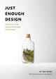 Just Enough Design by Taku Satoh