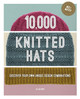 10,000 Knitted Hats: Discover Your Own Unique Design Combinations Jo Allport 9781784946319