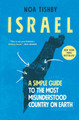 Israel: A Simple Guide to the Most Misunderstood Country on Earth by Noa Tishby