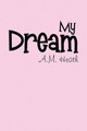 My Dream by A M Heath 9781441502704