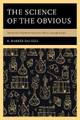 The Science of the Obvious: Education's Repetitive Search for What's Already Known by R. Barker Bausell 9781475838145