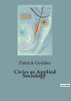 Civics as Applied Sociology by Patrick Geddes 9791041821082