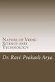 Nature of Vedic Science and Technology by Dr Ravi Prakash Arya 9788187710639