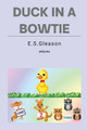 Duck In A Bowtie by E S Gleason 9789360161712