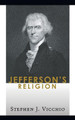 Jefferson's Religion by Stephen J Vicchio 9781498248143