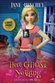 Here Ghost Nothing - Large Print Edition by Jane Hinchey 9781922745163