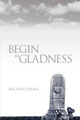 Begin in Gladness by Michael Palma 9781932842586