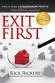 Exit First: How to Make Extraordinary Profits From Ordinary Auctions by Rick Rickert 9781942707042