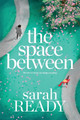 The Space Between by Sarah Ready 9781954007536