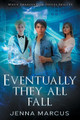 Eventually, They All Fall by Jenna Marcus 9781647044978