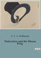Nutcracker and the Mouse King by E T a Hoffmann 9791041825998