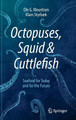 Octopuses, Squid & Cuttlefish: Seafood for Today and for the Future by Ole G. Mouritsen 9783030580261