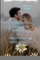 Rekindling Love: A Guide to Rebuilding Your Relationship After Divorce by Emmanuel Joseph 9783515739467
