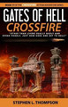 Gates of Hell Crossfire: &quot;Other than living really badly and dying poorly, just how does one get to Hell?&quot; by Stephen L Thompson 9781943879229
