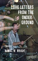 Love Letters from the Underground by Dan Wright 9781952411458